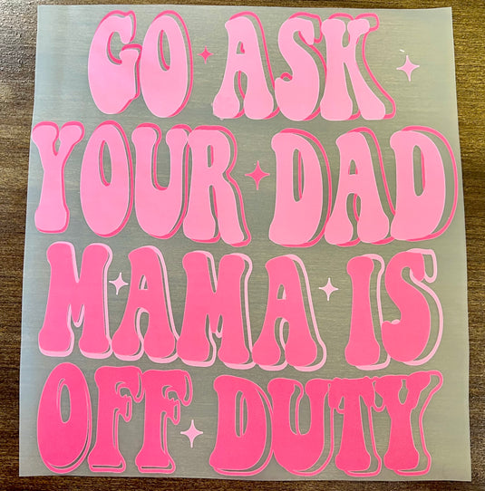 Mama Off Duty Go Ask Dad